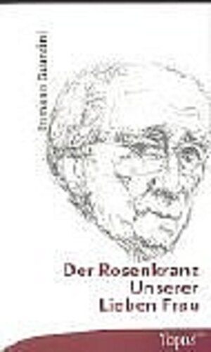 Buchcover Der Rosenkranz Unserer Lieben Frau | Romano Guardini | EAN 9783786784609 | ISBN 3-7867-8460-4 | ISBN 978-3-7867-8460-9