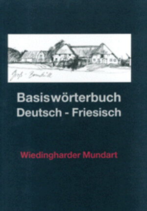 Basiswörterbuch Deutsch- Friesisch. Wiedingharder Mundart