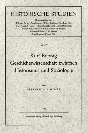 Buchcover Kurt Breysig - Geschichtswissenschaft zwischen Historismus und Soziologie | Bernhard Vom Brocke | EAN 9783786814177 | ISBN 3-7868-1417-1 | ISBN 978-3-7868-1417-7