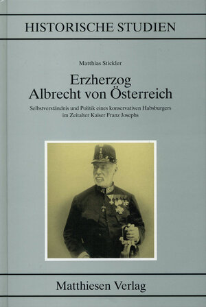 Buchcover Erzherzog Albrecht von Österreich | Matthias Stickler | EAN 9783786814504 | ISBN 3-7868-1450-3 | ISBN 978-3-7868-1450-4