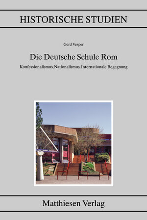 Buchcover Die Deutsche Schule Rom | Gerd Vesper | EAN 9783786814993 | ISBN 3-7868-1499-6 | ISBN 978-3-7868-1499-3