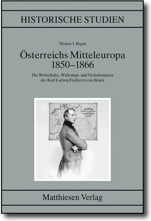 Buchcover Österreichs Mitteleuropa 1850-1866 | Thomas J. Hagen | EAN 9783786815075 | ISBN 3-7868-1507-0 | ISBN 978-3-7868-1507-5