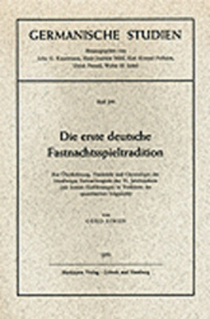 Buchcover Die erste deutsche Fastnachtsspieltradition | Gerd Simon | EAN 9783786822400 | ISBN 3-7868-2240-9 | ISBN 978-3-7868-2240-0