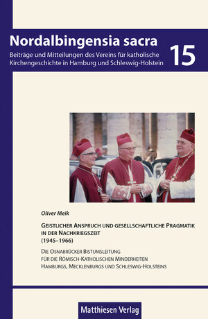 Buchcover Geistlicher Anspruch und gesellschaftliche Pragmatik in der Nachkriegszeit (1945–1966) | Oliver Meik | EAN 9783786851158 | ISBN 3-7868-5115-8 | ISBN 978-3-7868-5115-8