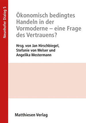Buchcover Ökonomisch bestimmtes Handeln in der Vormoderne – eine Frage des Vertrauens?  | EAN 9783786853107 | ISBN 3-7868-5310-X | ISBN 978-3-7868-5310-7