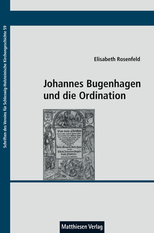 Buchcover Johannes Bugenhagen und die Ordination | Elisabeth Rosenfeld | EAN 9783786855057 | ISBN 3-7868-5505-6 | ISBN 978-3-7868-5505-7