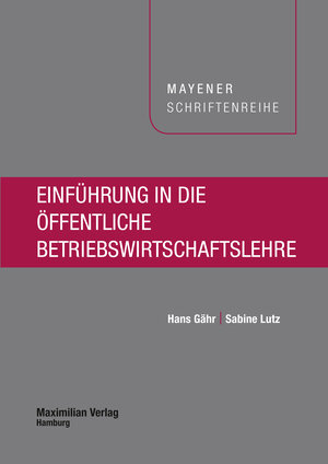 Buchcover Einführung in die öffentliche Betriebswirtschaftslehre | Hans Gähr | EAN 9783786910565 | ISBN 3-7869-1056-1 | ISBN 978-3-7869-1056-5
