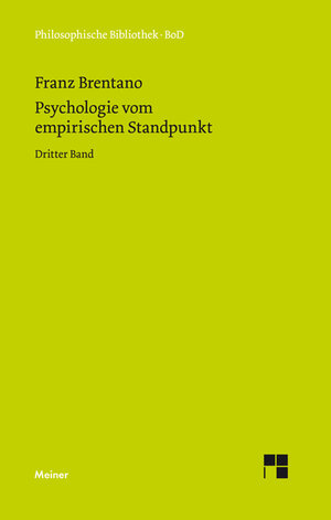 Buchcover Psychologie vom empirischen Standpunkt. Dritter Band | Franz Brentano | EAN 9783787300174 | ISBN 3-7873-0017-1 | ISBN 978-3-7873-0017-4