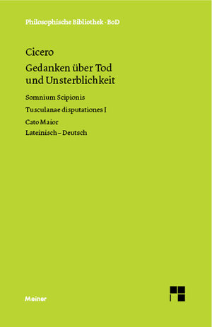 Buchcover Gedanken über Tod und Unsterblichkeit | Marcus Tullius Cicero | EAN 9783787300235 | ISBN 3-7873-0023-6 | ISBN 978-3-7873-0023-5