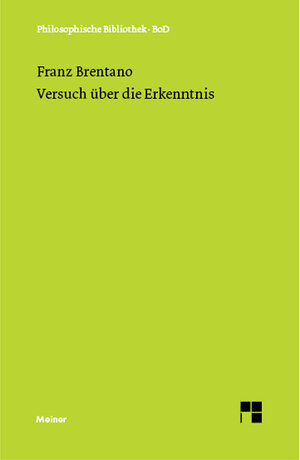 Buchcover Versuch über die Erkenntnis | Franz Brentano | EAN 9783787302192 | ISBN 3-7873-0219-0 | ISBN 978-3-7873-0219-2