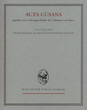 Buchcover Acta Cusana. Quellen zur Lebensgeschichte des Nikolaus von Kues. Band I, Lieferung 1  | EAN 9783787303878 | ISBN 3-7873-0387-1 | ISBN 978-3-7873-0387-8