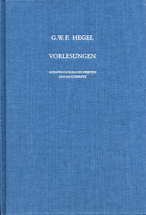 Buchcover Vorlesungen über Naturrecht und Staatswissenschaft | Georg Wilhelm Friedrich Hegel | EAN 9783787305827 | ISBN 3-7873-0582-3 | ISBN 978-3-7873-0582-7