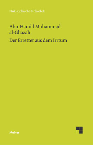 Buchcover Der Erretter aus dem Irrtum | Abu-Hamid Muhammad al- Ghazali | EAN 9783787306817 | ISBN 3-7873-0681-1 | ISBN 978-3-7873-0681-7