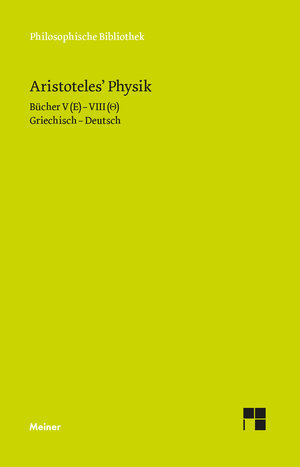 Buchcover Physik. Vorlesung über Natur. Zweiter Halbband | Aristoteles | EAN 9783787307128 | ISBN 3-7873-0712-5 | ISBN 978-3-7873-0712-8