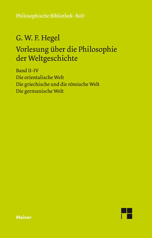 Buchcover Vorlesungen über die Philosophie der Weltgeschichte. Band II–IV | Georg Wilhelm Friedrich Hegel | EAN 9783787307746 | ISBN 3-7873-0774-5 | ISBN 978-3-7873-0774-6