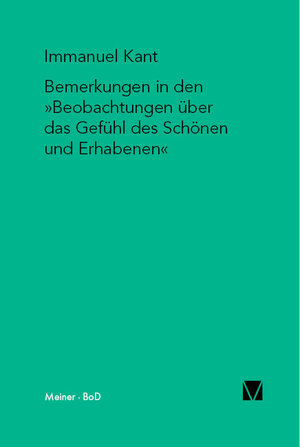 Buchcover Bemerkungen in den »Beobachtungen über das Gefühl des Schönen und Erhabenen« | Immanuel Kant | EAN 9783787309009 | ISBN 3-7873-0900-4 | ISBN 978-3-7873-0900-9