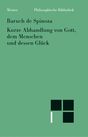 Buchcover Sämtliche Werke / Kurze Abhandlung von Gott, dem Menschen und dessen Glück | Baruch de Spinoza | EAN 9783787310395 | ISBN 3-7873-1039-8 | ISBN 978-3-7873-1039-5