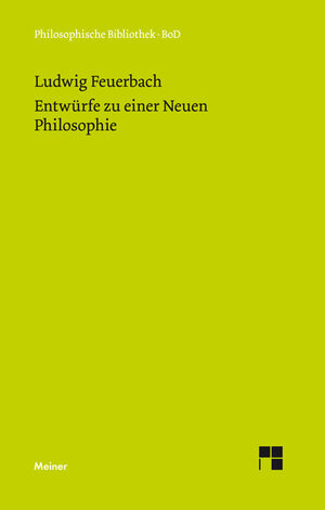 Buchcover Entwürfe zu einer Neuen Philosophie | Ludwig Feuerbach | EAN 9783787310777 | ISBN 3-7873-1077-0 | ISBN 978-3-7873-1077-7