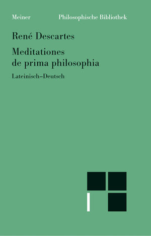 Meditationes de prima philosophia. Lateinisch-Deutsch