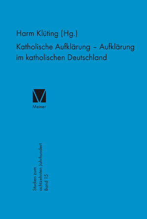 Buchcover Katholische Aufklärung – Aufklärung im katholischen Deutschland  | EAN 9783787311071 | ISBN 3-7873-1107-6 | ISBN 978-3-7873-1107-1