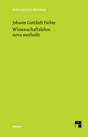 Buchcover Wissenschaftslehre nova methodo | Johann Gottlieb Fichte | EAN 9783787311590 | ISBN 3-7873-1159-9 | ISBN 978-3-7873-1159-0