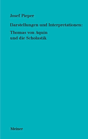 Werke: Darstellungen und Interpretationen: Thomas von Aquin und die Scholastik: Bd. 2