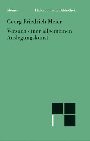 Buchcover Versuch einer allgemeinen Auslegungskunst | Georg Friedrich Meier | EAN 9783787312368 | ISBN 3-7873-1236-6 | ISBN 978-3-7873-1236-8
