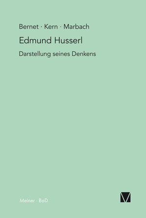 Buchcover Edmund Husserl – Darstellung seines Denkens | Rudolf Bernet | EAN 9783787312849 | ISBN 3-7873-1284-6 | ISBN 978-3-7873-1284-9