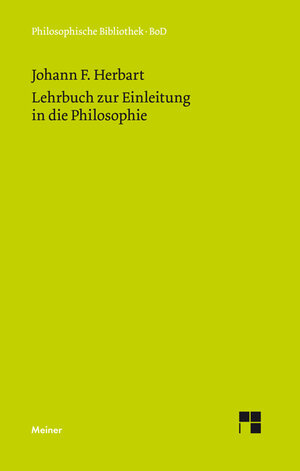 Buchcover Lehrbuch zur Einleitung in die Philosophie | Johann Friedrich Herbart | EAN 9783787313433 | ISBN 3-7873-1343-5 | ISBN 978-3-7873-1343-3
