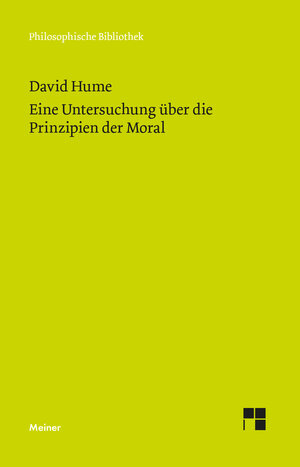 Buchcover Eine Untersuchung über die Prinzipien der Moral | David Hume | EAN 9783787313556 | ISBN 3-7873-1355-9 | ISBN 978-3-7873-1355-6