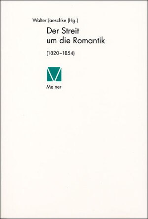 Buchcover Der Streit um die Romantik  | EAN 9783787313938 | ISBN 3-7873-1393-1 | ISBN 978-3-7873-1393-8