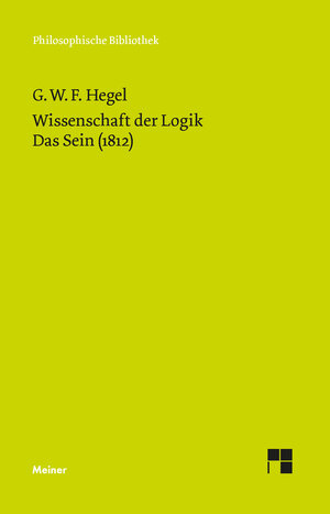 Buchcover Wissenschaft der Logik. Erster Band. Die objektive Logik. Erstes Buch | Georg Wilhelm Friedrich Hegel | EAN 9783787314379 | ISBN 3-7873-1437-7 | ISBN 978-3-7873-1437-9