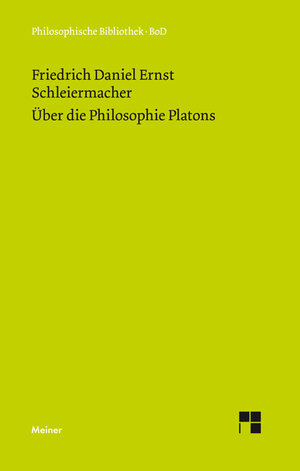 Buchcover Über die Philosophie Platons | Friedrich Daniel Ernst Schleiermacher | EAN 9783787314621 | ISBN 3-7873-1462-8 | ISBN 978-3-7873-1462-1