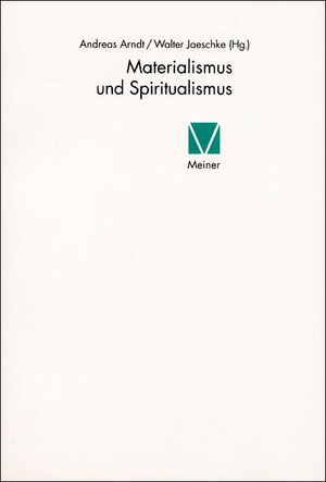 Buchcover Materialismus und Spiritualismus  | EAN 9783787315482 | ISBN 3-7873-1548-9 | ISBN 978-3-7873-1548-2