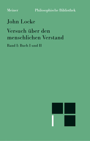 Buchcover Versuch über den menschlichen Verstand. Band I | John Locke | EAN 9783787315550 | ISBN 3-7873-1555-1 | ISBN 978-3-7873-1555-0