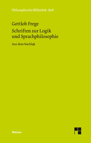 Buchcover Schriften zur Logik und Sprachphilosophie | Gottlob Frege | EAN 9783787315758 | ISBN 3-7873-1575-6 | ISBN 978-3-7873-1575-8