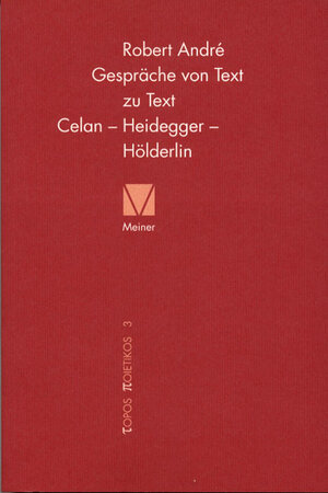 Gespräche von Text zu Text. Celan, Heidegger, Hölderlin