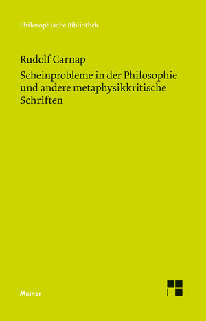 Buchcover Scheinprobleme in der Philosophie und andere metaphysikkritische Schriften | Rudolf Carnap | EAN 9783787317288 | ISBN 3-7873-1728-7 | ISBN 978-3-7873-1728-8
