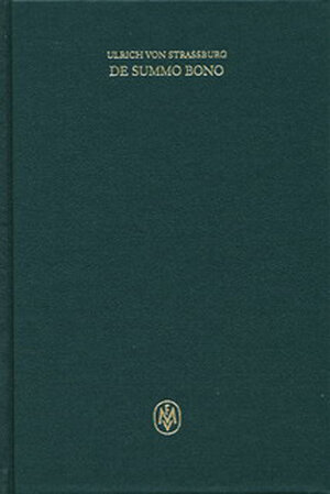 Buchcover De summo bono. Liber VI, Tractatus 1–3,6 | Ulrich von Straßburg | EAN 9783787317455 | ISBN 3-7873-1745-7 | ISBN 978-3-7873-1745-5