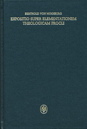 Buchcover Expositio super Elementationem theologicam Procli. Propositiones 136–159 | Berthold von Moosburg | EAN 9783787317554 | ISBN 3-7873-1755-4 | ISBN 978-3-7873-1755-4