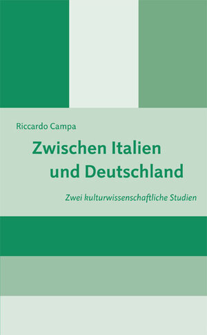 Buchcover Zwischen Italien und Deutschland | Riccardo Campa | EAN 9783787317745 | ISBN 3-7873-1774-0 | ISBN 978-3-7873-1774-5