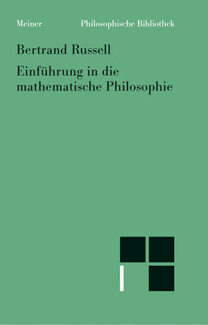 Buchcover Einführung in die mathematische Philosophie | Bertrand Russell | EAN 9783787318285 | ISBN 3-7873-1828-3 | ISBN 978-3-7873-1828-5