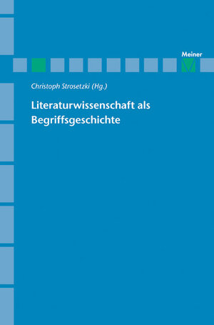 Buchcover Literaturwissenschaft als Begriffsgeschichte  | EAN 9783787319893 | ISBN 3-7873-1989-1 | ISBN 978-3-7873-1989-3
