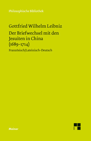 Buchcover Der Briefwechsel mit den Jesuiten in China (1689–1714) | Gottfried Wilhelm Leibniz | EAN 9783787320752 | ISBN 3-7873-2075-X | ISBN 978-3-7873-2075-2