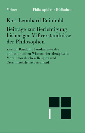Buchcover Beiträge zur Berichtigung bisheriger Mißverständnisse der Philosophen (II) | Karl Leonhard Reinhold | EAN 9783787320998 | ISBN 3-7873-2099-7 | ISBN 978-3-7873-2099-8