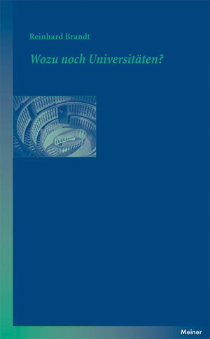 Buchcover Wozu noch Universitäten? | Reinhard Brandt | EAN 9783787321421 | ISBN 3-7873-2142-X | ISBN 978-3-7873-2142-1