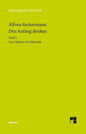 Buchcover Den Anfang denken. Die Philosophie der Antike in Texten und Darstellung. Band I | Alfons Reckermann | EAN 9783787321513 | ISBN 3-7873-2151-9 | ISBN 978-3-7873-2151-3
