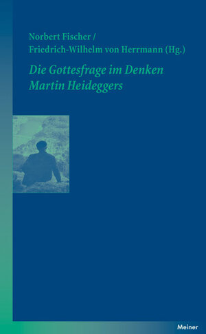 Buchcover Die Gottesfrage im Denken Martin Heideggers  | EAN 9783787321919 | ISBN 3-7873-2191-8 | ISBN 978-3-7873-2191-9
