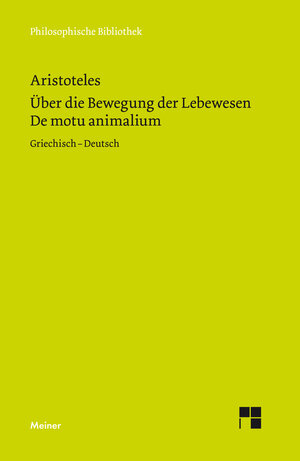 Buchcover De motu animalium. Über die Bewegung der Lebewesen | Aristoteles | EAN 9783787322749 | ISBN 3-7873-2274-4 | ISBN 978-3-7873-2274-9