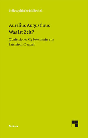 Buchcover Was ist Zeit? | Aurelius Augustinus | EAN 9783787323715 | ISBN 3-7873-2371-6 | ISBN 978-3-7873-2371-5